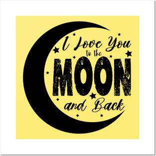 i love you to the moon and back Posters and Art